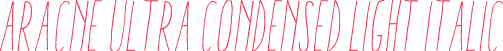 Aracne Ultra Condensed Light Italic